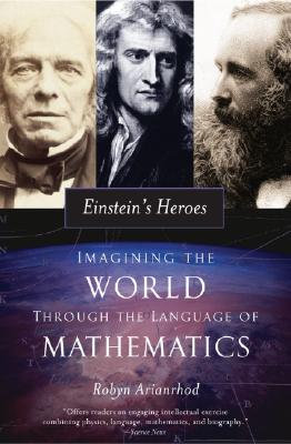 Image for Einstein's Heroes: Imagining The World Through The