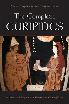 Image for THE COMPLETE EURIPIDES Volume II: Iphigenia in Tauris and Other Plays THE COMPLETE EURIPIDES Volume II: Iphigenia in Tauris and Other Plays