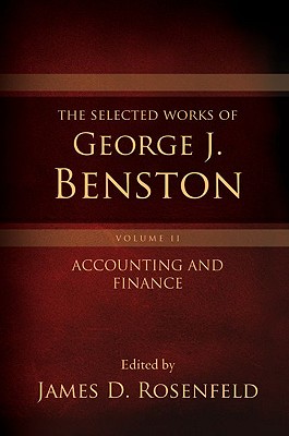 The Selected Works of George J. Benston, Volume 2: Accounting and Finance