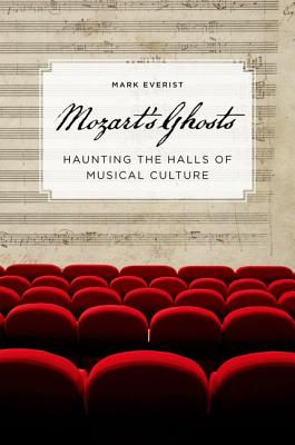 Mozart's Ghosts: Haunting the Halls of Musical Culture