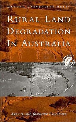 Rural Land Degradation in Australia (Meridian: Australian Geographical Perspectives)