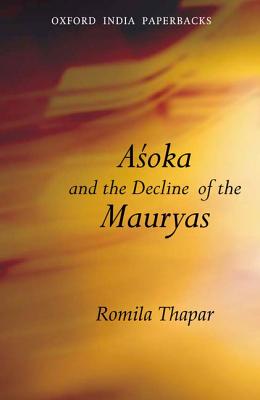Image for Asoka and the Decline of the Mauryas: With a new afterword, bibliography and index (Oxford India Paperbacks)