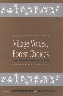 Village Voices, Forest Choices: Joint Forest Management in India (Oxford India Paperbacks)