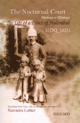 The Nocturnal Court: The Life of a Prince of Hyderabad