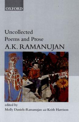 Uncollected Poems and Prose (Oxford India Paperbacks)