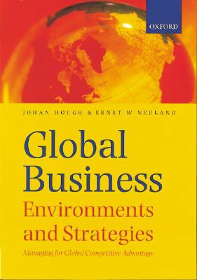 Global Business: Environments and Strategies: Managing for Global Competitive Advantage