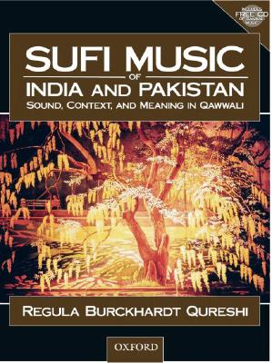 Sufi Music of India and Pakistan: Sound, Context, and Meaning