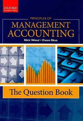 Principles of Management Accounting: The Question Book