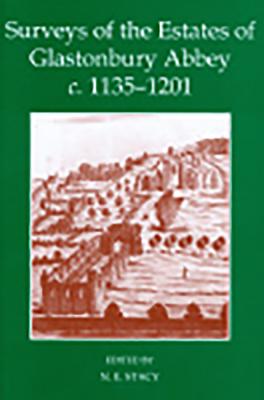 Surveys of the Estates of Glastonbury Abbey, c. 1135-1201 (Records of Social and Economic History, New Series)