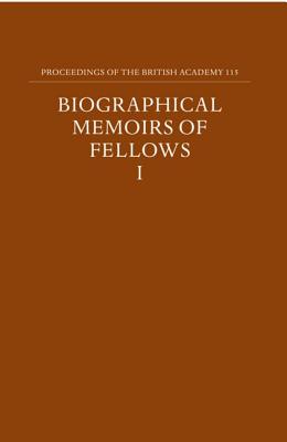 Image for Proceedings of the British Academy Vol. 115: Biographical Memoirs of Fellows, I Proceedings of the British Academy Vol. 115: Biographical Memoirs of Fellows, I