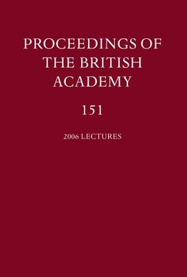 2006 Lectures (Proceedings of the British Academy: Themed volumes of essays in the humanities and social sciences, 151)