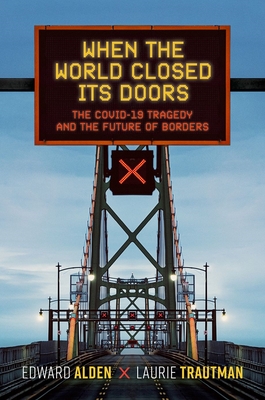 When the World Closed Its Doors: The Covid-19 Tragedy and the Future of Borders