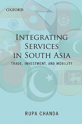 Regional Integration of Services in South Asia: Prospects and Challenges