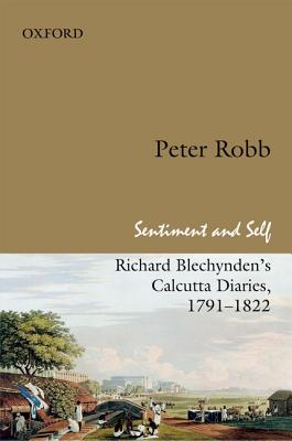 Image for Sentiment and Self: Richard Blechynden's Calcutta Diaries, 1791-1822