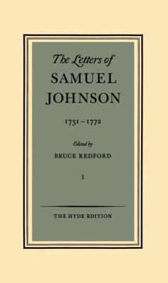 The Letters of Samuel Johnson: Volume I: 1731-1772 (Letters of Samuel Johnson The)