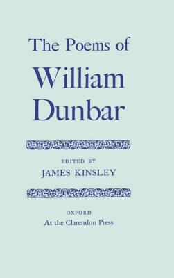 The Poems of William Dunbar (c OET t Oxford English Texts)