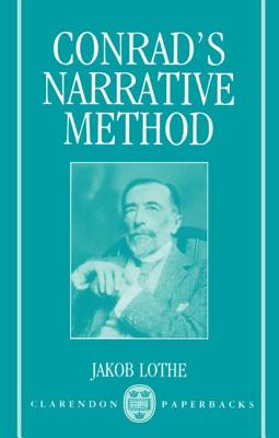Conrad's Narrative Method (Clarendon Paperbacks)