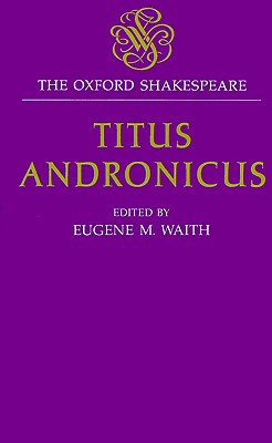 Titus Andronicus [The Oxford Shakespeare]