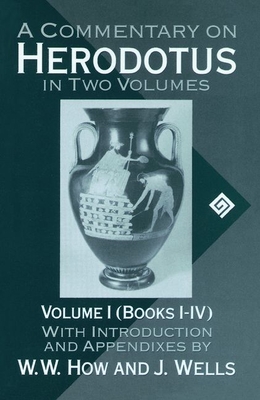 A COMMENTARY ON HERODOTUS With Introduction and Appendices. Volume I: Books I-IV