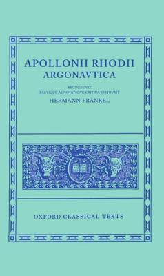 [APOLLONIUS RHODIUS] APOLLONII RHODII ARGONAUTICA Recognovit Brevique Adnotatione Critica Instruxit Hermann Frnkel