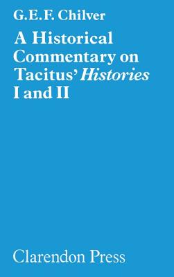 A HISTORICAL COMMENTARY ON TACITUS' HISTORIES I AND II (1 & 2)