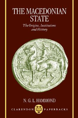 THE MACEDONIAN STATE The Origins, Institutions, and History