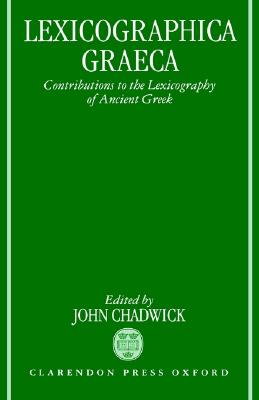 Lexicographica Graeca; Lexicographica Graeca Contributions to the Lexicography of Ancient Greek