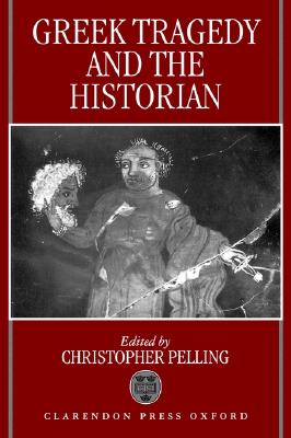 Image for Greek Tragedy and the Historian Greek Tragedy and the Historian