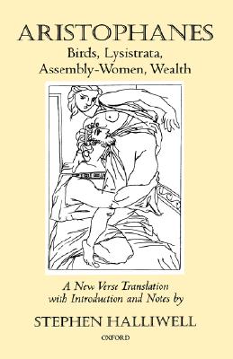 Aristophanes: Birds, Lysistrata, Assembly-Women, Wealth
