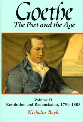 Goethe: The Poet and the Age (GOETHE, THE POET OF THE AGE)