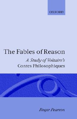 The Fables of Reason: A Study of Voltaire's Contes Philosophiques