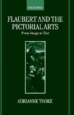 Flaubert and the Pictorial Arts: From Image to Text