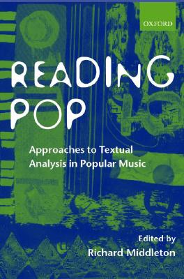 Image for Reading Pop: Approaches to Textual Analysis in Popular Music
