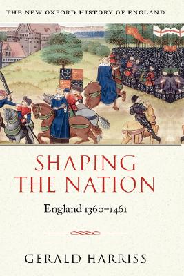 SHAPING THE NATION England 1360-1461