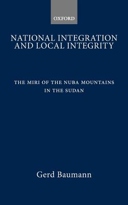 National Integration and Local Integrity: The Miri of the Nuba Mountains in the Sudan