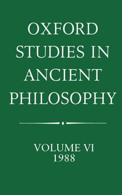 Oxford Studies in Ancient Philosophy, Volume VI (1988)