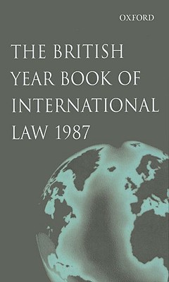 The British Year Book of International Law 1987: Volume 58