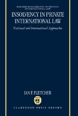 Insolvency in Private International Law: National and International Approaches (Oxford Private International Law Series)