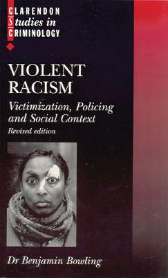 Image for Violent Racism: Victimization, Policing and Social Context (Clarendon Studies in Criminology)