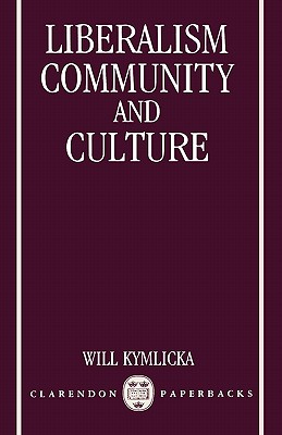 Liberalism, Community, and Culture (Clarendon Paperbacks)