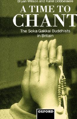 Image for A Time to Chant: The Soka Gakkai Buddhists in Britain