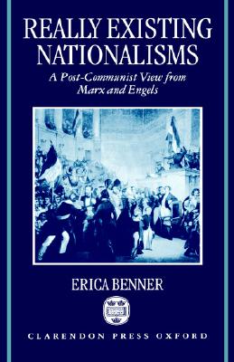 Really Existing Nationalisms: A Post-Communist View from Marx and Engels