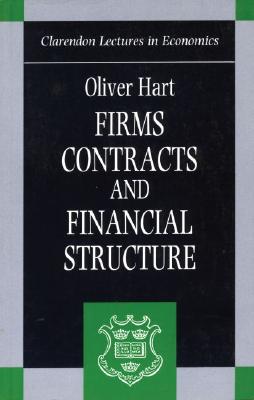 Firms, Contracts, and Financial Structure (Clarendon Lectures in Economics)