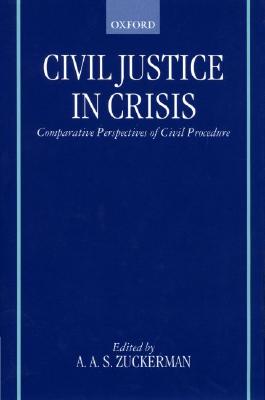 Civil Justice in Crisis: Comparative Perspectives of Civil Procedure