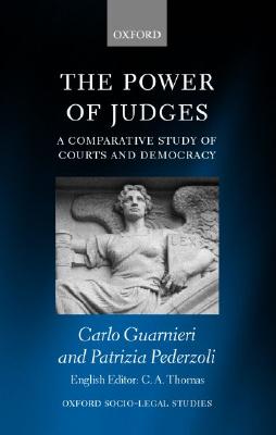 The Power of Judges: A Comparative Study of Courts and Democracy (Oxford Socio-Legal Studies)