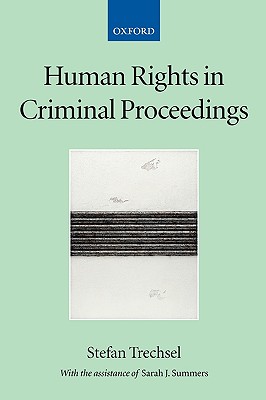 Human Rights in Criminal Proceedings (Collected Courses of the Academy of European Law)