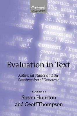 Evaluation in Text: Authorial Stance and the Construction of Discourse (Oxford Linguistics)