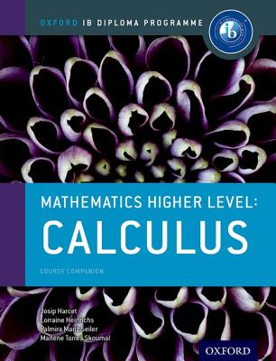 Image for IB Mathematics Higher Level Option: Calculus: Oxford IB Diploma Program IB Mathematics Higher Level Option: Calculus: Oxford IB Diploma Program