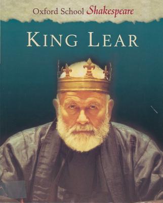 King Lear (Oxford School Shakespeare Series)