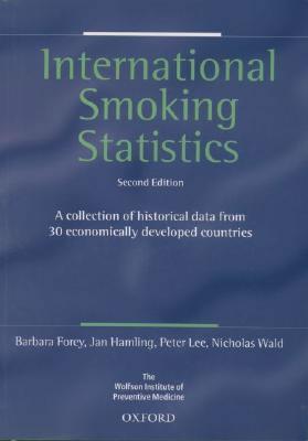 International Smoking Statistics: A Collection of Historical Data from 30 Economically Developed Countries (Oxford Medical Publications)